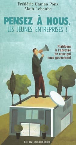 Pensez à nous, les jeunes entreprises ! - Alain Lebaude