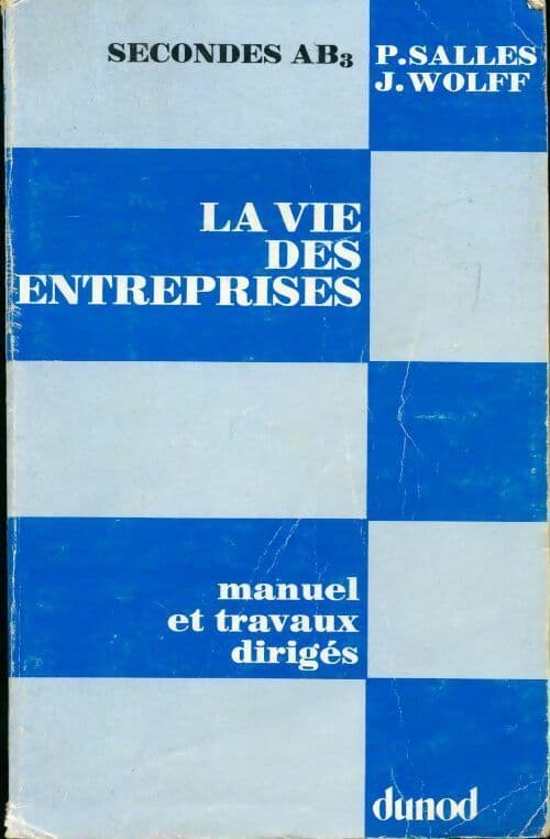 La vie des entreprises. Manuel et travaux diriges Seconde AB3 - Pierre Salles